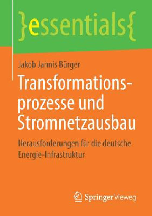 Transformationsprozesse Und Stromnetzausbau: Herausforderungen Für Die Deutsche Energie-Infrastruktur by Jakob Jannis Bürger