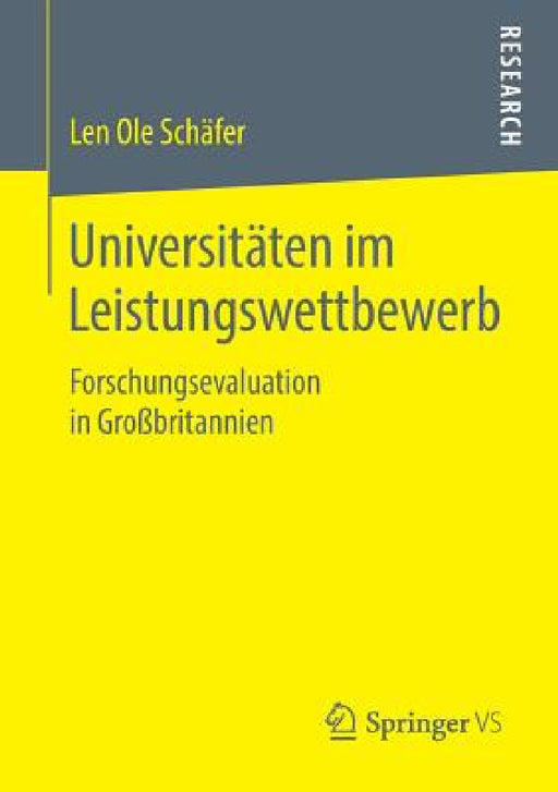 Universitäten Im Leistungswettbewerb: Forschungsevaluation in Großbritannien by Len Ole Schäfer