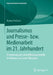 Journalismus Und Presse- Bzw. Medienarbeit Im 21. Jahrhundert: Erweiterung Des Intereffikationsmodells Im Rahmen Von Zwei Fallstudien by Ronny Fechner