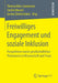 Freiwilliges Engagement Und Soziale Inklusion: Perspektiven Zweier Gesellschaftlicher Phänomene in Wissenschaft Und PRAXIS by Theresa Hilse-Carstensen, Sandra Meusel, Germo Zimmermann