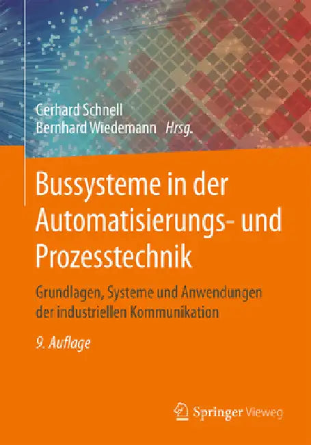 Bussysteme in Der Automatisierungs- Und Prozesstechnik: Grundlagen, Systeme Und Anwendungen Der Industriellen Kommunikation by Gerhard Schnell, Bernhard Wiedemann