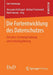 Die Fortentwicklung Des Datenschutzes: Zwischen Systemgestaltung Und Selbstregulierung by Alexander Roßnagel, Michael Friedewald, Marit Hansen