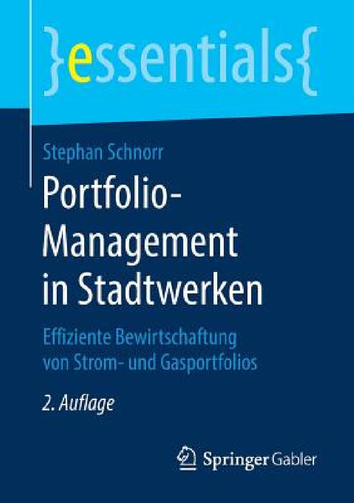 Portfolio-Management in Stadtwerken: Effiziente Bewirtschaftung Von Strom- Und Gasportfolios by Stephan Schnorr