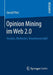Opinion Mining Im Web 2.0: Ansätze, Methoden, Vorgehensmodell by Gerald Petz