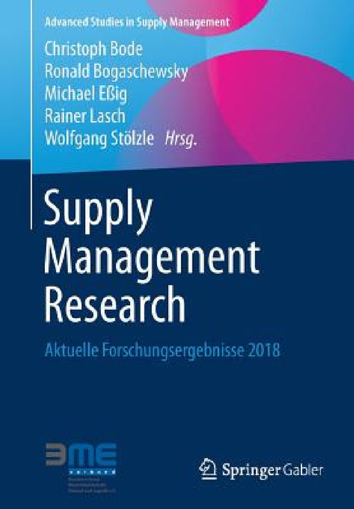 Supply Management Research: Aktuelle Forschungsergebnisse 2018 by Christoph Bode, Ronald Bogaschewsky, Michael Eßig