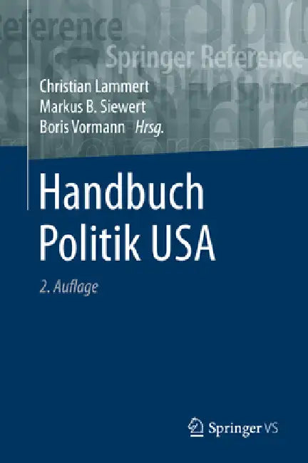 Handbuch Politik USA by Christian Lammert, Markus B. Siewert, Boris Vormann