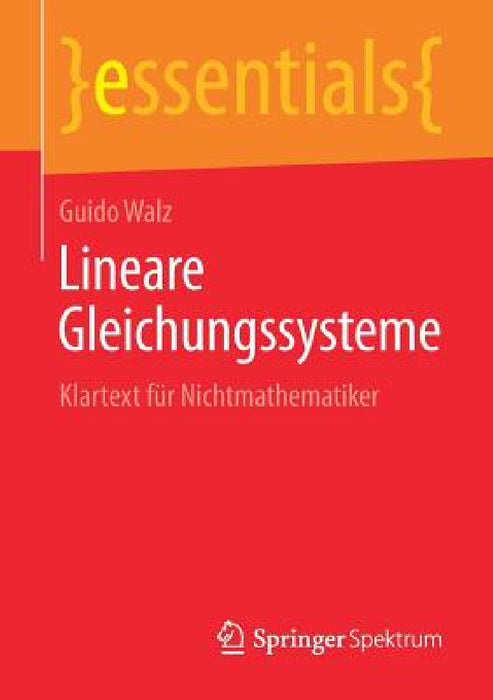 Lineare Gleichungssysteme: Klartext Für Nichtmathematiker by Guido Walz