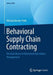 Behavioral Supply Chain Contracting: Decision Biases in Behavioral Operations Management by Michael Becker-Peth