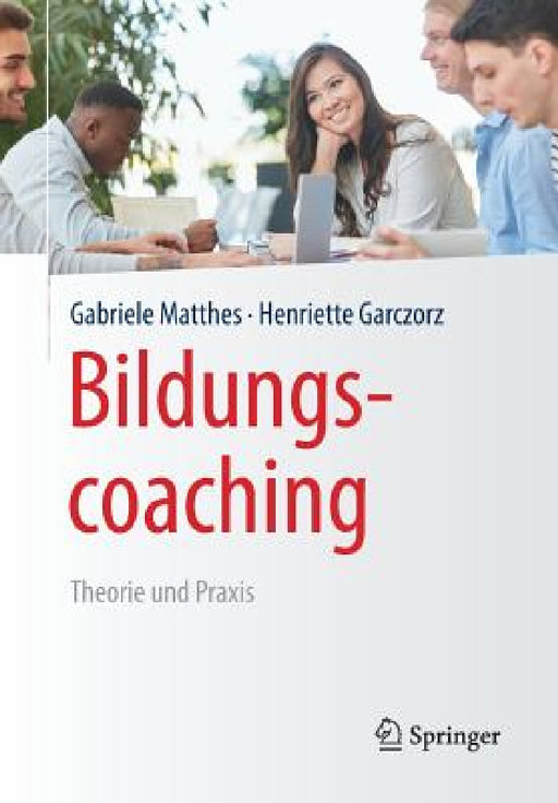 Bildungscoaching: Theorie Und PRAXIS by Gabriele Matthes, Henriette Garczorz