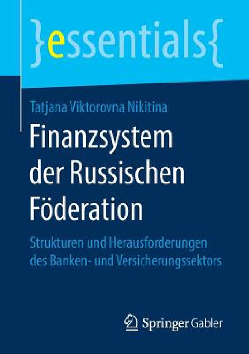 Finanzsystem Der Russischen Föderation: Strukturen Und Herausforderungen Des Banken- Und Versicherungssektors by Tatjana Viktorovna Nikitina
