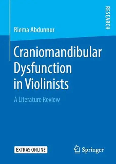 Craniomandibular Dysfunction in Violinists: A Literature Review by Riema Abdunnur