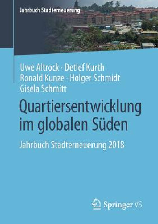 Quartiersentwicklung Im Globalen Süden: Jahrbuch Stadterneuerung 2018 by Uwe Altrock, Detlef Kurth, Ronald Kunze