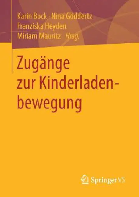 Zugänge Zur Kinderladenbewegung by Karin Bock