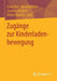 Zugänge Zur Kinderladenbewegung by Karin Bock