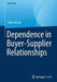 Dependence in Buyer-Supplier Relationships by Tobias Mandt