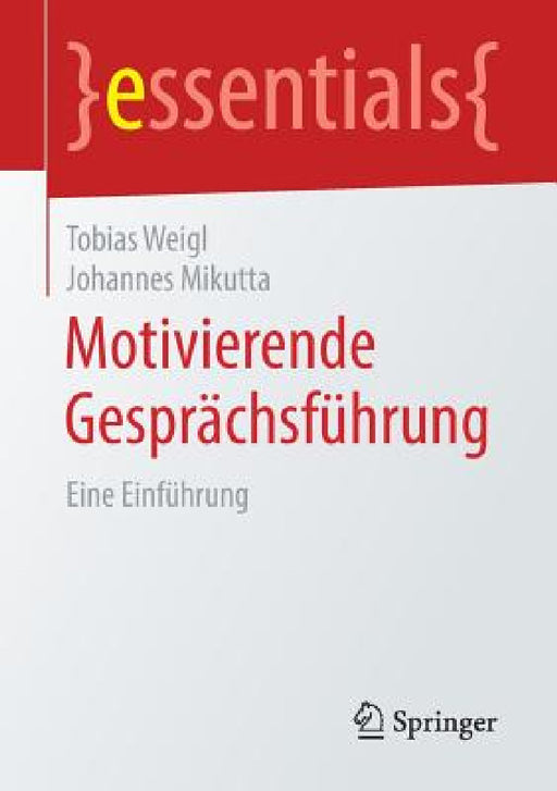 Motivierende Gesprächsführung: Eine Einführung by Tobias Weigl, Johannes Mikutta