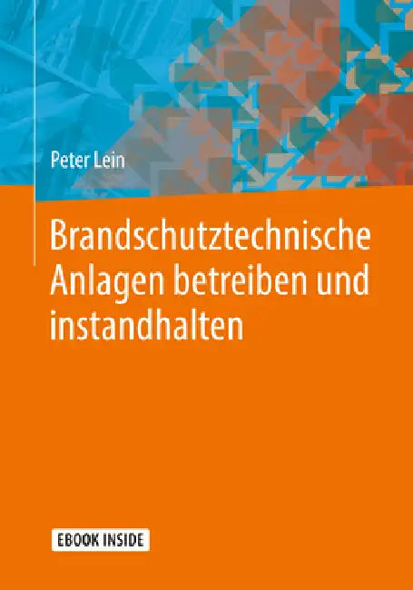 Brandschutztechnische Anlagen Betreiben Und Instandhalten by Peter Lein