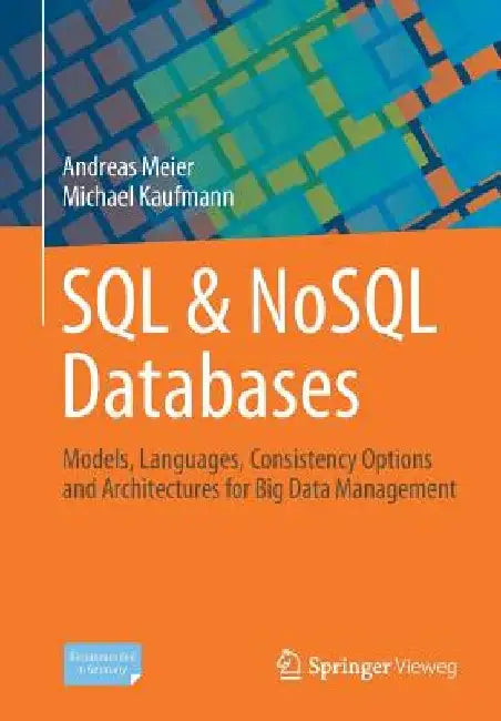 SQL & Nosql Databases: Models, Languages, Consistency Options and Architectures for Big Data Management by Andreas Meier