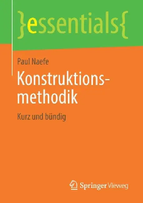 Konstruktionsmethodik: Kurz Und Bündig by Paul Naefe
