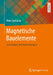Magnetische Bauelemente: Grundlagen Und Anwendungen by Peter Zacharias