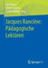 Jacques Rancière: Pädagogische Lektüren by Ralf Mayer, Alfred Schäfer, Steffen Wittig