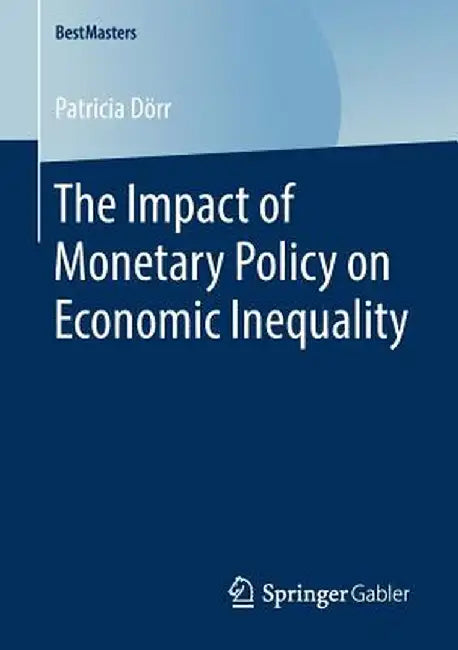 The Impact of Monetary Policy on Economic Inequality by Patricia Dörr