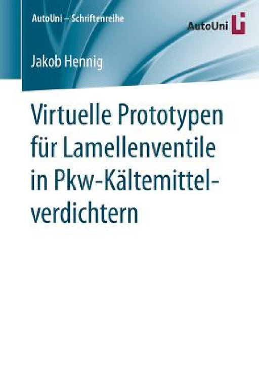 Virtuelle Prototypen Für Lamellenventile in Pkw-Kältemittelverdichtern by Jakob Hennig