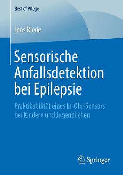 Sensorische Anfallsdetektion Bei Epilepsie: Praktikabilität Eines In-Ohr-Sensors Bei Kindern Und Jugendlichen by Jens Riede