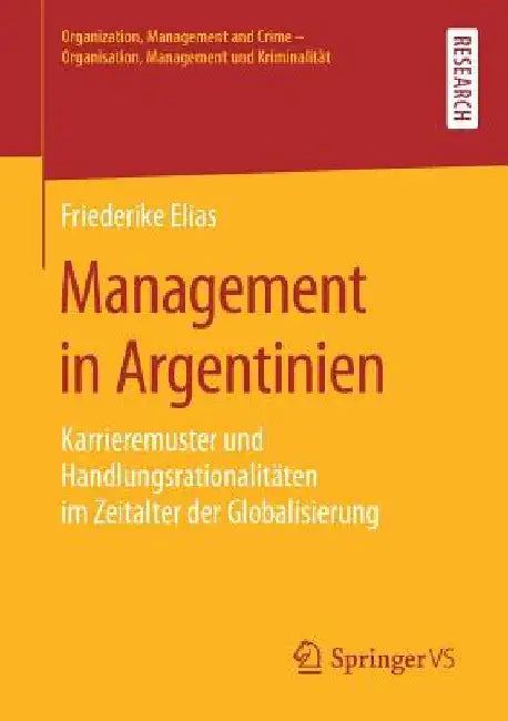Management in Argentinien: Karrieremuster Und Handlungsrationalitäten Im Zeitalter Der Globalisierung by Friederike Elias