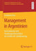 Management in Argentinien: Karrieremuster Und Handlungsrationalitäten Im Zeitalter Der Globalisierung by Friederike Elias