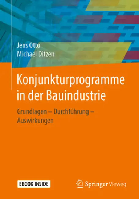 Konjunkturprogramme in Der Bauindustrie: Grundlagen - Durchführung - Auswirkungen by Jens Otto, Michael Ditzen