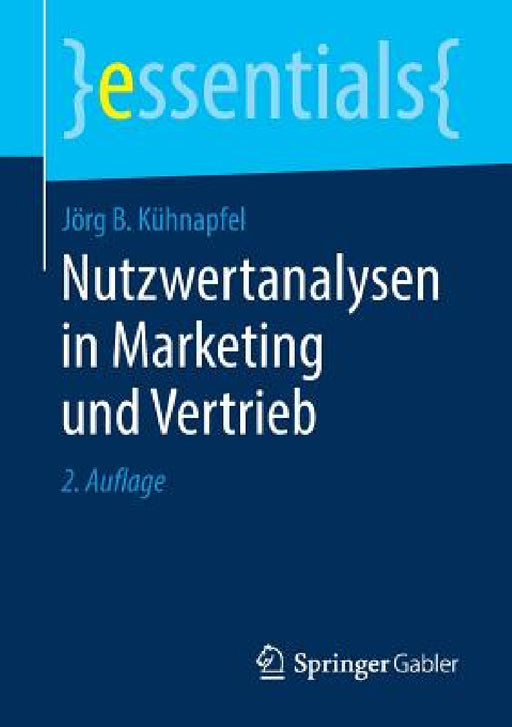 Nutzwertanalysen in Marketing Und Vertrieb by Jörg B. Kühnapfel