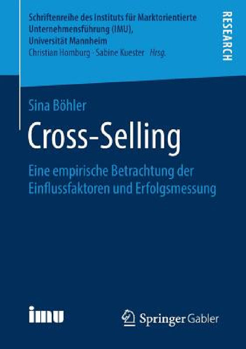 Cross-Selling: Eine Empirische Betrachtung Der Einflussfaktoren Und Erfolgsmessung by Sina Böhler