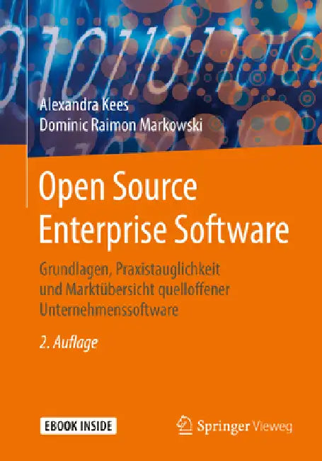 Open Source Enterprise Software: Grundlagen, Praxistauglichkeit Und Marktübersicht Quelloffener Unternehmenssoftware by Alexandra Kees, Dominic Raimon Markowski
