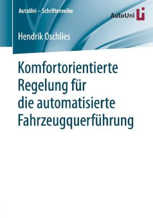 Komfortorientierte Regelung Für Die Automatisierte Fahrzeugquerführung by Hendrik Oschlies