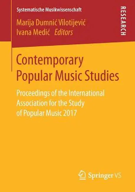 Contemporary Popular Music Studies: Proceedings of the International Association for the Study of Popular Music 2017 by Marija Dumnic Vilotijevic