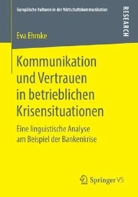 Kommunikation Und Vertrauen in Betrieblichen Krisensituationen: Eine Linguistische Analyse Am Beispiel Der Bankenkrise by Eva Ehmke