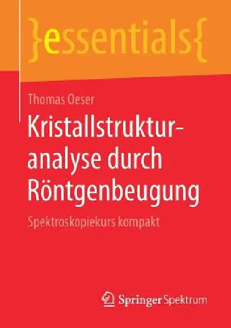 Kristallstrukturanalyse Durch Röntgenbeugung: Spektroskopiekurs Kompakt by Thomas Oeser