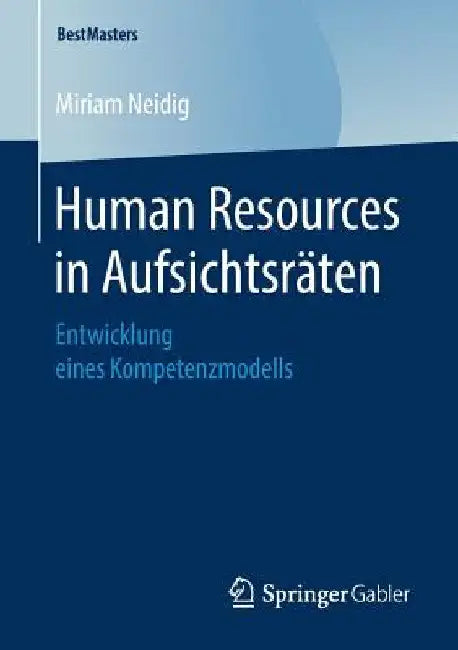 Human Resources in Aufsichtsräten: Entwicklung Eines Kompetenzmodells by Miriam Neidig