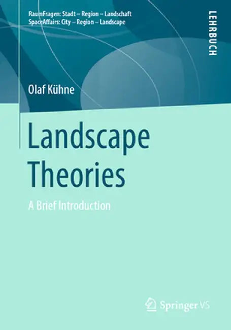 Landscape Theories: A Brief Introduction by Olaf Kühne