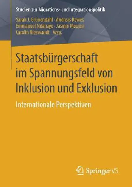Staatsbürgerschaft Im Spannungsfeld Von Inklusion Und Exklusion: Internationale Perspektiven by Sarah J. Grünendahl