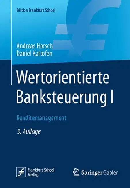 Wertorientierte Banksteuerung I: Renditemanagement by Andreas Horsch