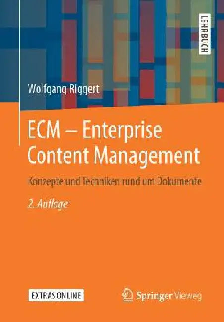 Ecm - Enterprise Content Management: Konzepte Und Techniken Rund Um Dokumente by Wolfgang Riggert