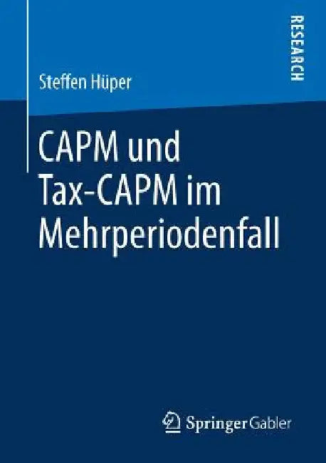 Capm Und Tax-Capm Im Mehrperiodenfall by Steffen Hüper