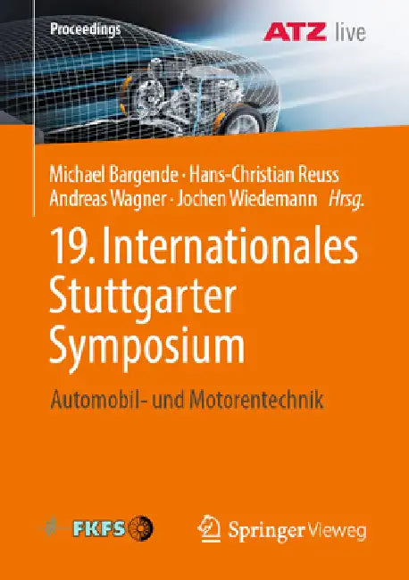 19. Internationales Stuttgarter Symposium: Automobil- Und Motorentechnik by Michael Bargende, Hans-Christian Reuss, Andreas Wagner