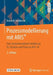 Prozessmodellierung Mit Aris(r): Eine Beispielorientierte Einführung Für Studium Und PRAXIS in Aris 10 by Heinrich Seidlmeier
