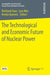 The Technological and Economic Future of Nuclear Power by Reinhard Haas