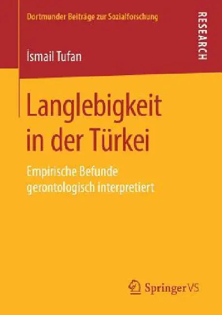 Langlebigkeit in Der Türkei: Empirische Befunde Gerontologisch Interpretiert by İsmail Tufan