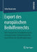 Export Des Europäischen Beihilfenrechts: Eine Analyse Der Europäisierung Des Internationalen Subventionsrechts Durch Bilaterale Handelsabkommen by Felix Neumann