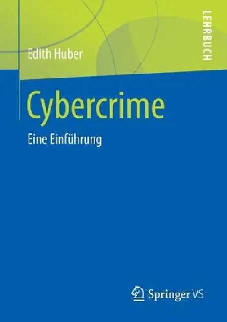 Cybercrime: Eine Einführung by Edith Huber